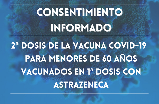 Consentimiento Informado 2ª dosis vacuna COVID-19 <60 años vacunados en la 1ª dosis con AstraZeneca